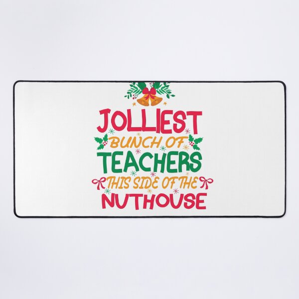 Item preview, Jolliest Bunch Of Teachers on This Side of the Nuthouse designed and sold by ChanUus.