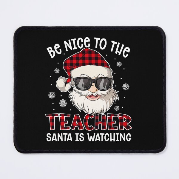 Item preview, Be Nice To The Teacher Santa Is Watching Christmas T-Shirt designed and sold by BartonRich.