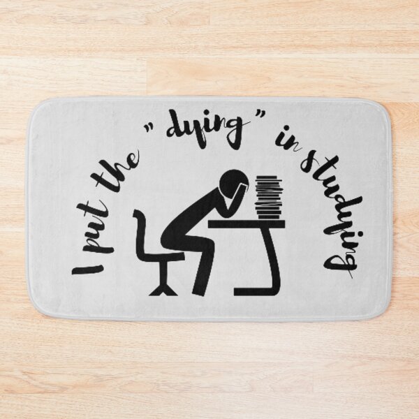 Item preview, I put the dying in studying designed and sold by Preppy Prints .