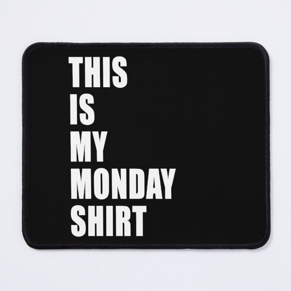 Item preview, This Is My Monday Shirt Dumb Funny Dad Joke designed and sold by Jason Gilbert.