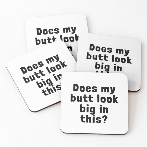 Item preview, Does My Butt Look Big In This? designed and sold by GasconyPassion.