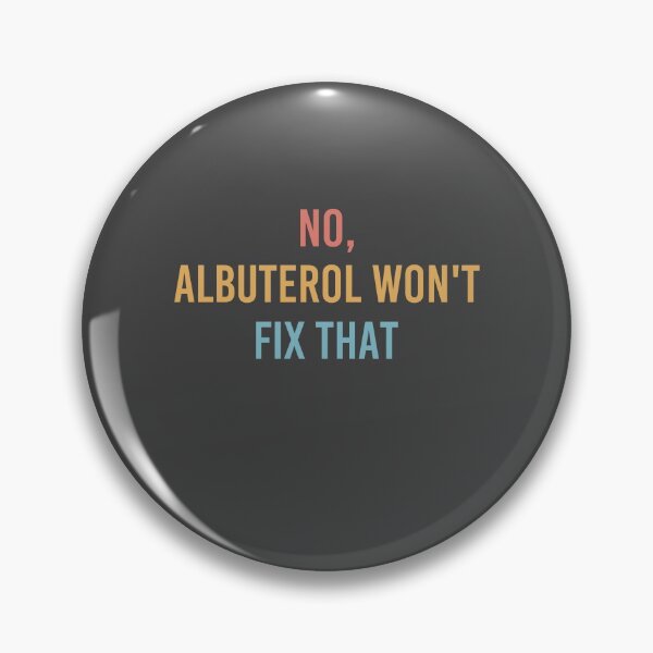 Item preview,  No Albuterol Won't Fix That Respiratory Therapist RT Life designed and sold by Dream-bubble.