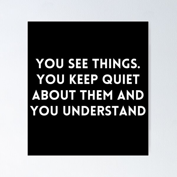 Item preview, "You see things You keep quiet about them and you understand" for Introverts designed and sold by adelferhat.