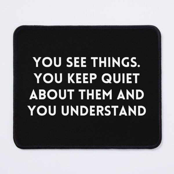 Item preview, "You see things You keep quiet about them and you understand" for Introverts designed and sold by adelferhat.