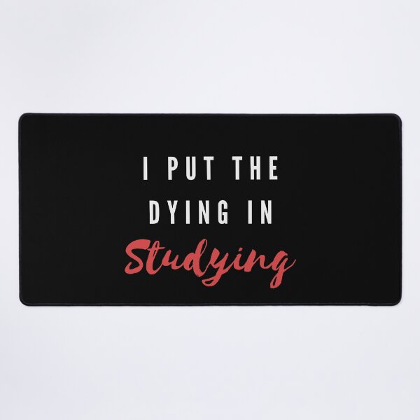 Item preview, I put the dying in studying designed and sold by oufa.
