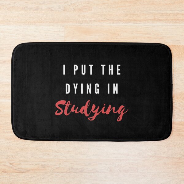 Item preview, I put the dying in studying designed and sold by oufa.