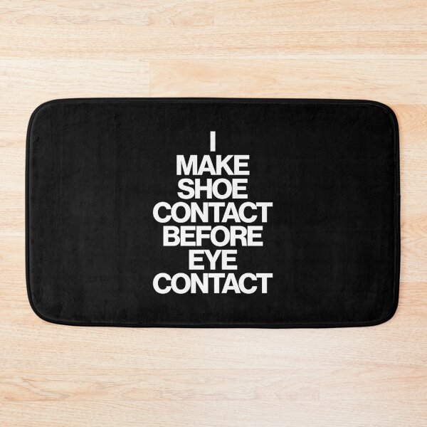 Item preview, Haute Leopard I Make Shoe Contact Before Eye Contact Sassy/Funny Quote designed and sold by HauteLeopard.