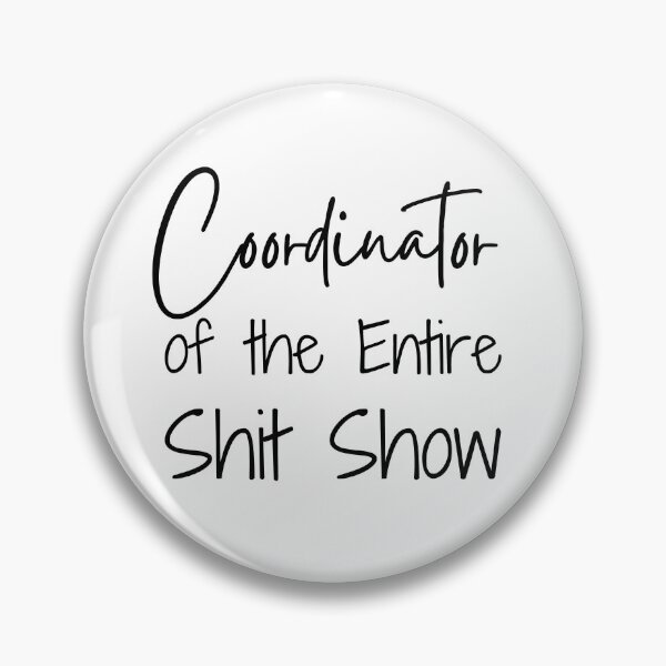 Item preview, Coordinator of the Entire Shit Show Funny Mom Gift Idea designed and sold by thebreeze09.