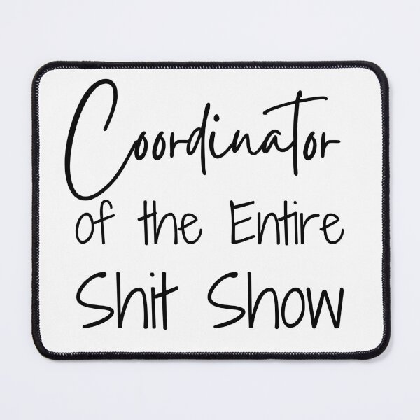 Item preview, Coordinator of the Entire Shit Show Funny Mom Gift Idea designed and sold by thebreeze09.