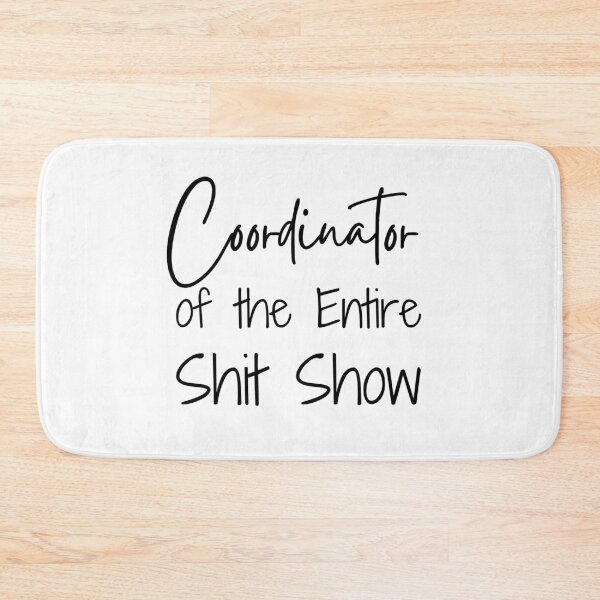 Item preview, Coordinator of the Entire Shit Show Funny Mom Gift Idea designed and sold by thebreeze09.