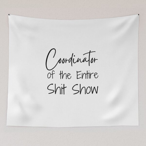 Item preview, Coordinator of the Entire Shit Show Funny Mom Gift Idea designed and sold by thebreeze09.