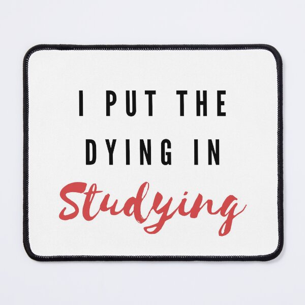 Item preview, I put the dying in studying designed and sold by oufa.