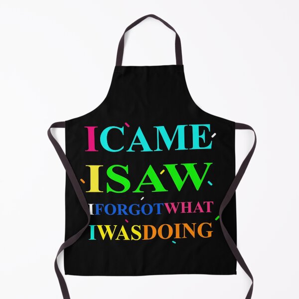 Item preview, I Came I Saw I Forgot What I Was Doing designed and sold by showoffmarket.
