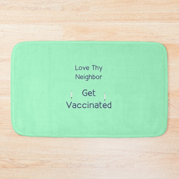 Item preview, Love Thy Neighbor   Get Vaccinated designed and sold by mlogic.