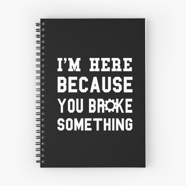 Item preview,  I'm Here Because You Broke Something designed and sold by AmeliaStore1.