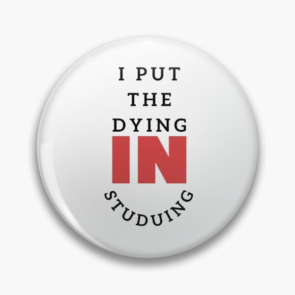 Item preview, I put the dying in studying designed and sold by oufa.