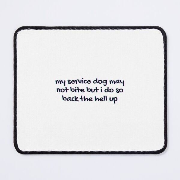 Item preview, My service dog may not bite but i do designed and sold by AARW99.