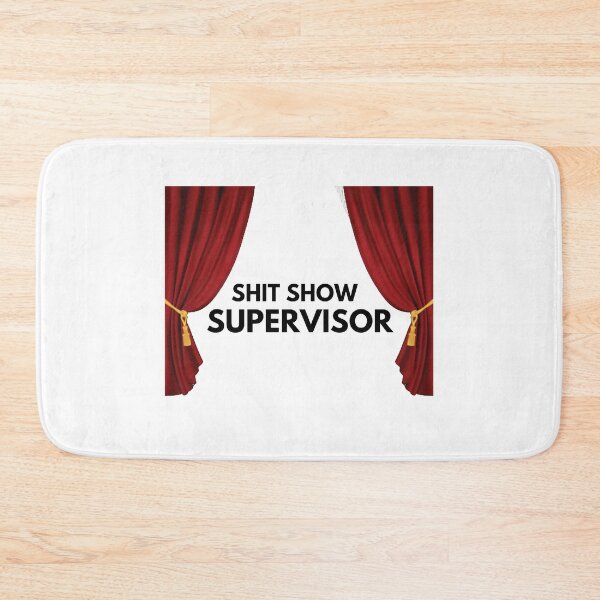 Item preview, Shit Show Supervisor - show time designed and sold by nasani.