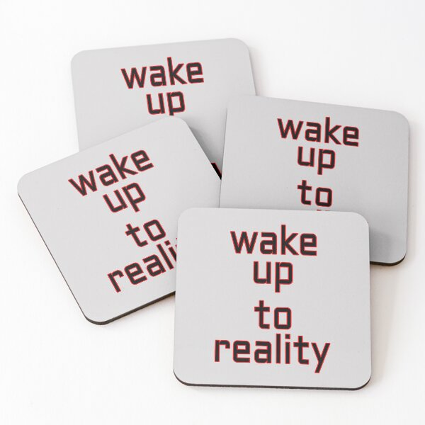 Item preview, WAKE UP TO REALITY designed and sold by NFGDesigns.