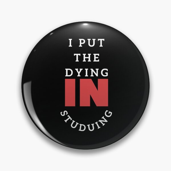 Item preview, I put the dying in studying designed and sold by oufa.