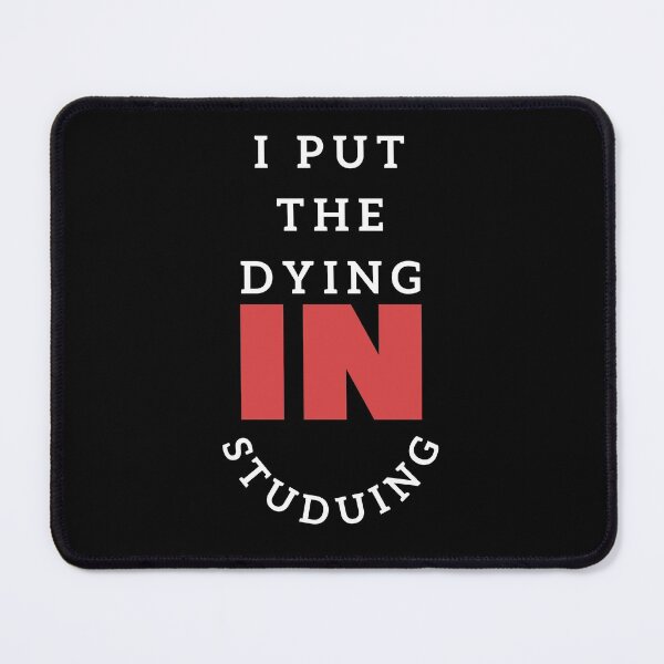 Item preview, I put the dying in studying designed and sold by oufa.