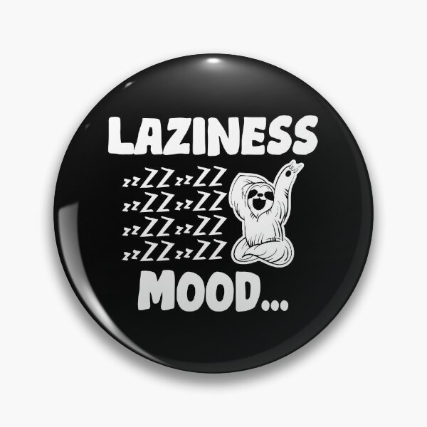 Item preview,  Laziness Mood, Funny Gift For Lazy and Procrastinator People designed and sold by DESIGNNOUR.