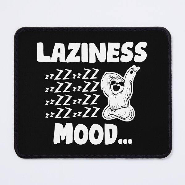 Item preview, Laziness Mood, Funny Gift For Lazy and Procrastinator People designed and sold by DESIGNNOUR.