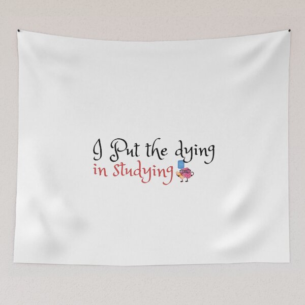 Item preview, I put the dying in studying designed and sold by oufa.