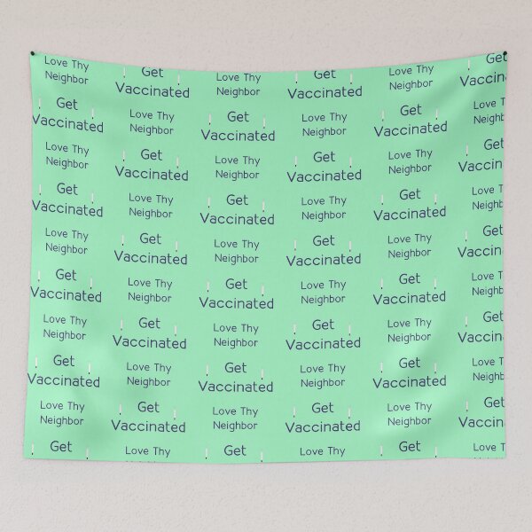 Item preview, Love Thy Neighbor   Get Vaccinated designed and sold by mlogic.