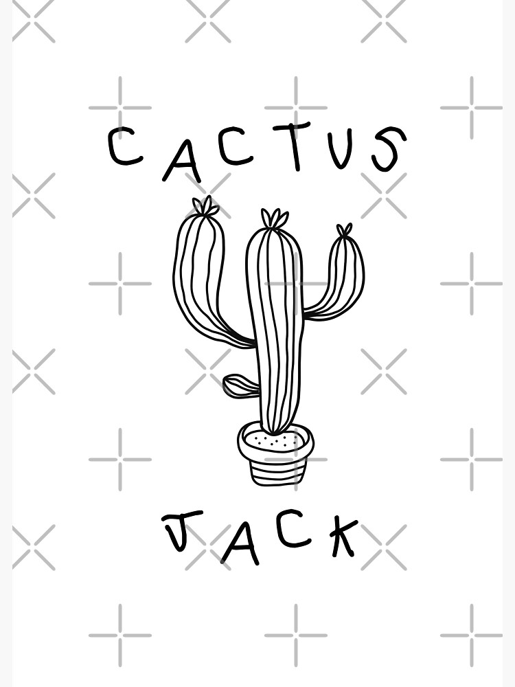 "This the cactus jack" Poster for Sale by misguidedtaffy Redbubble