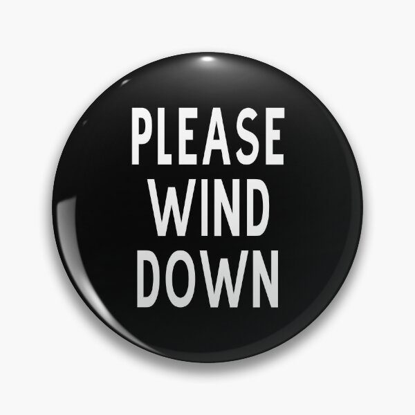Item preview, Please Wind Down designed and sold by Printedarts.