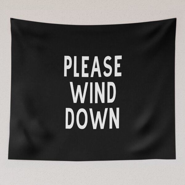 Item preview, Please Wind Down designed and sold by Printedarts.