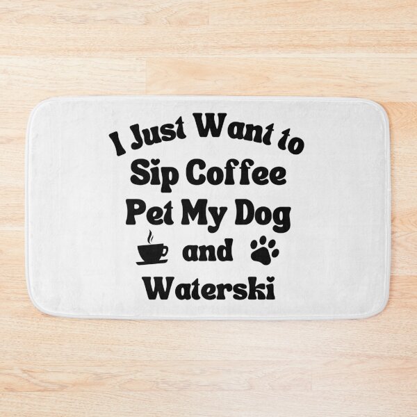Item preview, Sip coffee, pet my dog and waterski designed and sold by TheGreenGoat.