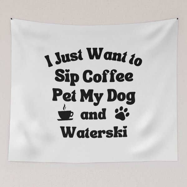 Item preview, Sip coffee, pet my dog and waterski designed and sold by TheGreenGoat.
