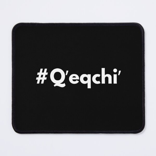 Item preview, Hashtag Qʼeqchiʼ designed and sold by HashtagZone.