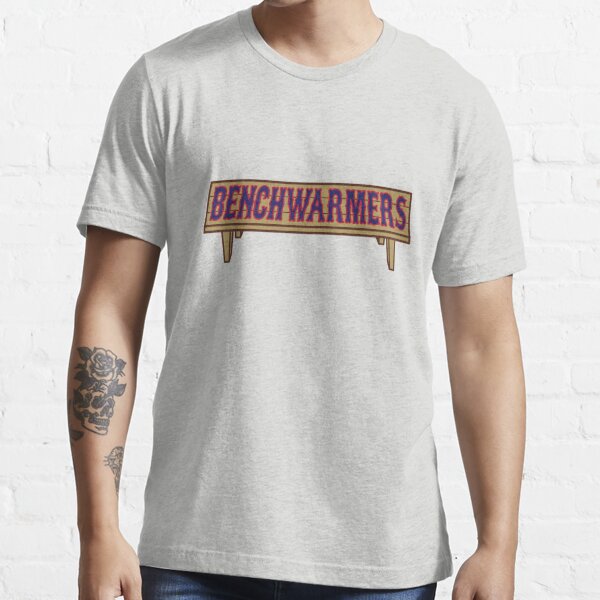 the benchwarmers shirt