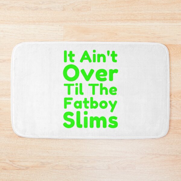 Item preview, It Ain't Over Til The Fatboy Slims designed and sold by NxtLvlDsgns.