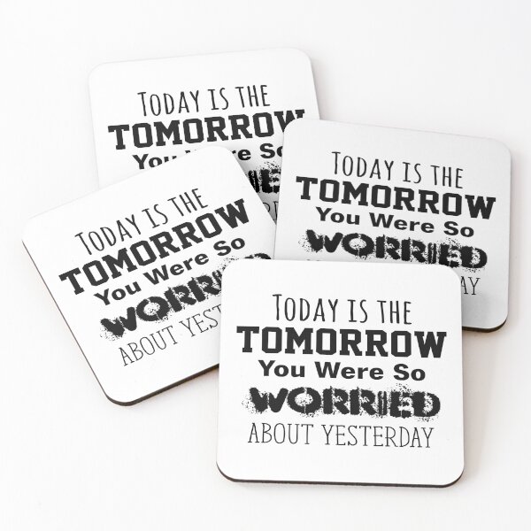 Item preview, Today is the Tomorrow You Were So Worried About Yesterday designed and sold by bultpruf.