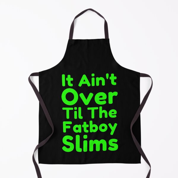 Item preview, It Ain't Over Til The Fatboy Slims designed and sold by NxtLvlDsgns.