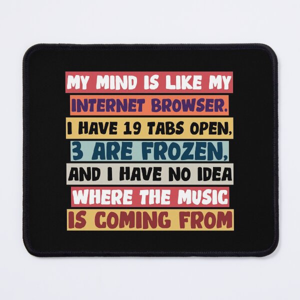 Item preview, My mind is like my internet browser, Funny Vintage Memes designed and sold by DESIGNNOUR.
