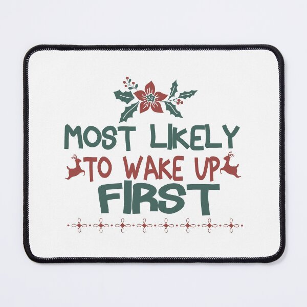 Item preview, Most Likely To Wake Up First designed and sold by ChanUus.