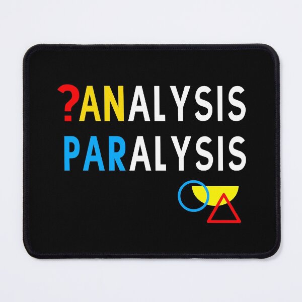 Item preview, Analysis Paralysis designed and sold by Printedarts.