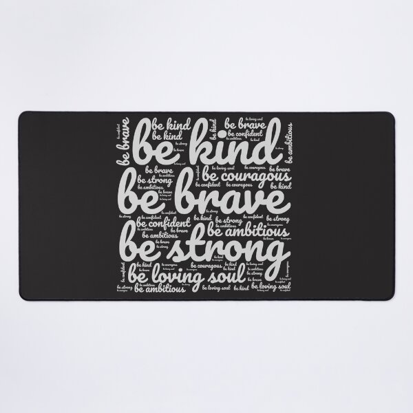 Item preview, Be Kind Be Brave Be Strong Be Ambitious designed and sold by Delicarte.