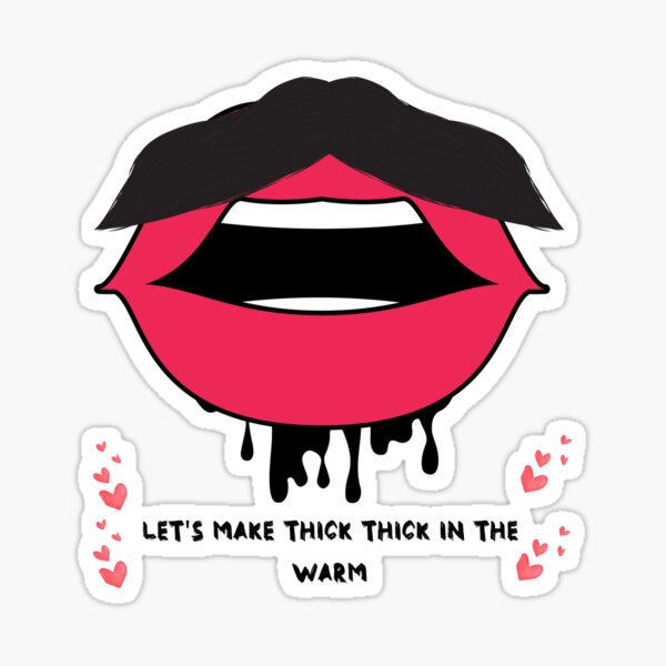 big-mouth-let-s-make-thick-in-the-warm-funny-meme-sticker-for-sale