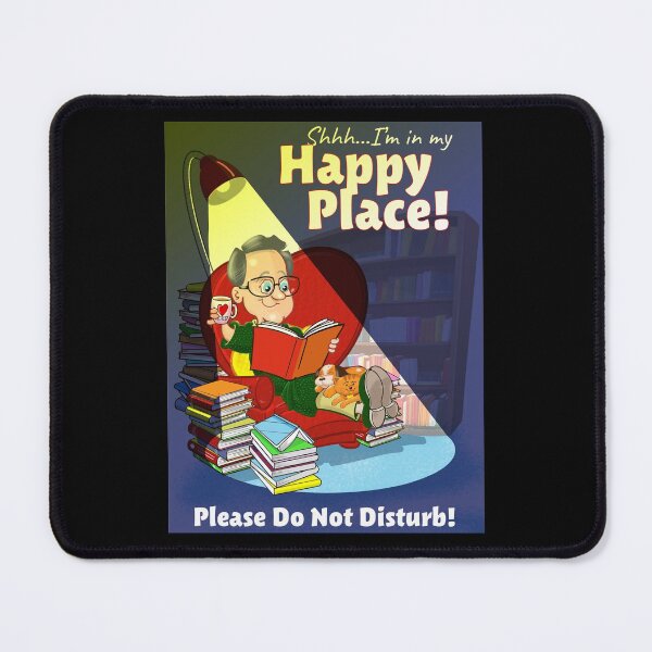 Item preview, Shhh... I'm in my Happy Place reading my book! designed and sold by jimbairn.
