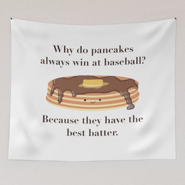 Item preview, Why do pancakes always win at baseball? designed and sold by Squeak Studio.