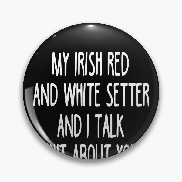 Item preview, I Work Hard So My Irish Red And White Setter Can Have A Better Life designed and sold by clickmostro.