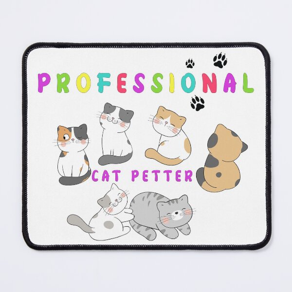 Item preview, Professional Cat Petter designed and sold by AlieshaBate.