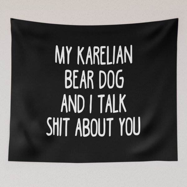 Item preview, I Work Hard So My Karelian Bear Dog Can Have A Better Life designed and sold by clickmostro.