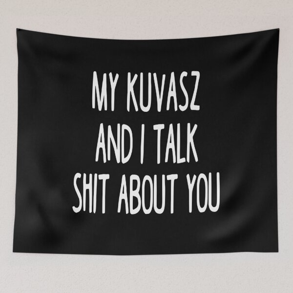 Item preview, I Work Hard So My Kuvasz Can Have A Better Life designed and sold by clickmostro.